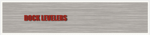                 DOCK LEVELERS